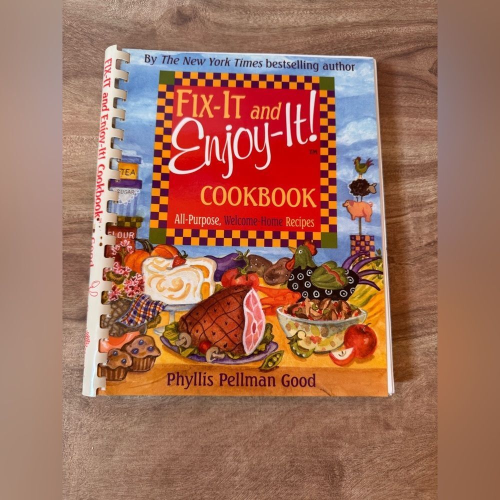 Fix-It and Enjoy-It  All-Purpose, Welcome-Home Recipes by Phyllis Good